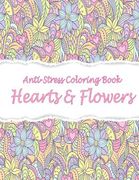 Anti-Stress Coloring Book: Hearts & Flowers (en Inglés)