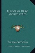european hero stories (1909) (en Inglés)