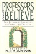 professors who believe: an introduction & commentary (en Inglés)