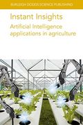 Instant Insights: Artificial Intelligence Applications in Agriculture (Burleigh Dodds Science: Instant Insights, 76) (en Inglés)