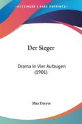 Der Sieger: Drama In Vier Aufzugen (1901) (en Alemán)