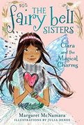 The Fairy Bell Sisters #4: Clara and the Magical Charms (en Inglés)