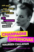 Champagne Supernovas: Kate Moss, Marc Jacobs, Alexander Mcqueen, and the '90S Renegades who Remade Fashion (en Inglés)