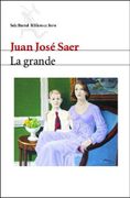 Grande, la (Seix Barral Biblioteca Breve) - Juan Jose Saer - Seix Barral