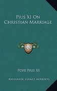 pius xi on christian marriage (en Inglés)