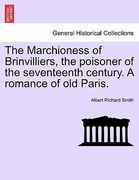 the marchioness of brinvilliers, the poisoner of the seventeenth century. a romance of old paris. (en Inglés)