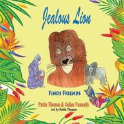 Jealous Lion: Finds Friends de Pattie Thomas(Createspace) (en Inglés)