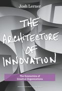 The Architecture of Innovation: The Economics of Creative Organizations (en Inglés)
