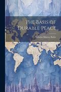 The Basis of Durable Peace (en Inglés)