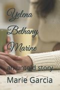 Yelena Bethany Marine: an untold story