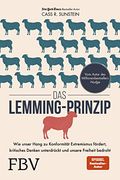 Das Lemming-Prinzip: Wie Unser Hang zu Konformität Extremismus Fördert, Kritisches Denken Unterdrückt und Unsere Freiheit Bedroht