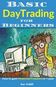 Basic Day Trading for Beginners: How to Gain Financial Freedom in 1 Year