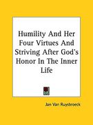 humility and her four virtues and striving after god's honor in the inner life