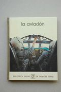 La Aviación / [Texto Ignacio Domínguez y Santiago Perinat]