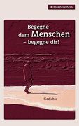 Begegne dem Menschen - Begegne Dir! Gedichte (en Alemán)