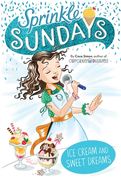 Ice Cream and Sweet Dreams (Sprinkle Sundays) (en Inglés)