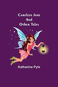 Careless Jane and Other Tales (en Inglés)
