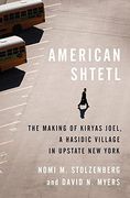 American Shtetl: The Making of Kiryas Joel, a Hasidic Village in Upstate new York 