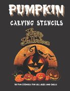 Pumpkin Carving Stencils: 50 Fun Stencils For All Ages and Skills (Halloween Crafts) (en Inglés)