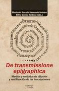 De Transmissione Epigraphica: Medios y Métodos de Difusión y Reutilización de las Inscripciones