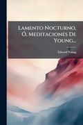 Lamento Nocturno, ã", Meditaciones de Young.