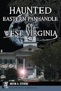 Haunted Eastern Panhandle of West Virginia (Haunted America) (en Inglés)