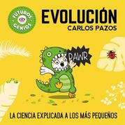 Evolución / Evolution for Smart Kids: La Ciencia Explicada a Los Más Pequeños / Science Explained to the Little Ones (in Spanish)