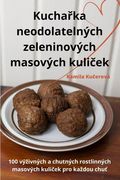 Kuchařka neodolatelných zeleninových masových kuliček