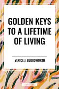 Golden Keys to a Lifetime of Living