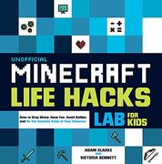 Unofficial Minecraft Life Hacks lab for Kids: How to Stay Sharp, Have Fun, Avoid Bullies, and be the Creative Ruler of Your Universe (20) (en Inglés)