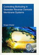 Controlling Biofouling in Seawater Reverse Osmosis Membrane Systems (Ihe Delft phd Thesis Series) (en Inglés)