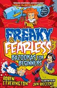 Freaky and Fearless: Bazookas for Beginners: Volume 3 (en Inglés)