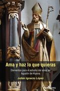 Ama y haz lo que quieras: Elementos para el estudio del amor en Agustín de Hipona