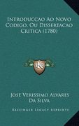 Introduccao ao Novo Codigo, ou Dissertacao Critica (1780) (in Portuguese)