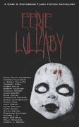 Eerie Lullaby. A Dark & Disturbing Flash Fiction Anthology