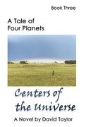 A Tale of Four Planets: Centers of the Universe (en Inglés)
