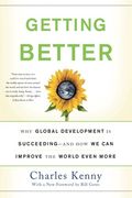 getting better: why global development is succeeding--and how we can improve the world even more (en Inglés)
