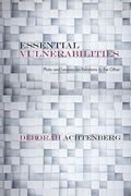 Essential Vulnerabilities: Plato and Levinas on Relations to the Other (Rereading Ancient Philosophy)