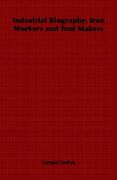 industrial biography: iron workers and tool makers (en Inglés)
