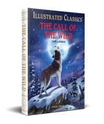 The Call of the Wild (for Kids): Abridged and Illustrated (en Inglés)