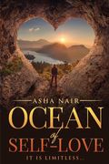 Ocean of Self-Love: It Is Limitless... (en Inglés)