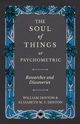 The Soul of Things or Psychometric - Researches and Discoveries (en Inglés)