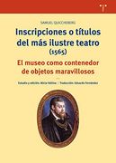Inscripciones o Títulos del más Ilustre Teatro, 1565: El Museo Como Contenedor de Objetos Maravillosos