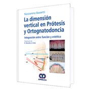 La Dimensión Vertical en Prótesis y Ortognatodoncia. Integración Entre Función y Estética