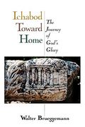 Ichabod Toward Home: The Journey of God'S Glory (en Inglés)