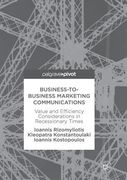 Business-To-Business Marketing Communications: Value and Efficiency Considerations in Recessionary Times (en Inglés)