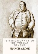 1811 Dictionary of the Vulgar Tongue (en Inglés)