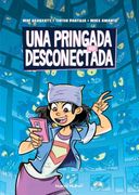 Una Pringada muy Desconectada (in Spanish)