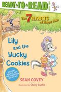 Lily and the Yucky Cookies: Habit 5 (Ready-To-Read Level 2) (en Inglés)