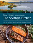 The Scottish Kitchen: More Than 100 Timeless Traditional and Contemporary Recipes from Scotland (en Inglés)